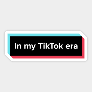 In my TikTok era design Sticker